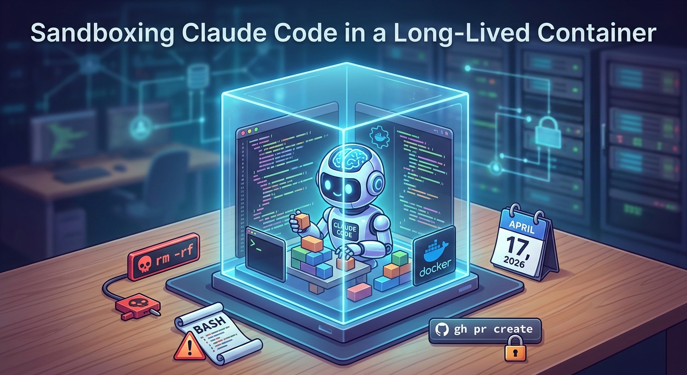 Sandboxing Claude Code in a Long-Lived Container